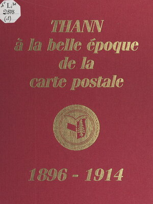 cover image of Thann à la belle époque de la carte postale, 1896-1914